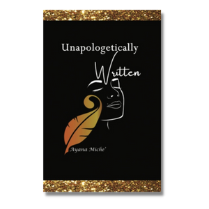 "Unapologetically Written"